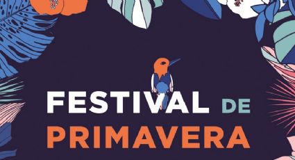 ¡Actividades gratis! Festival de Primavera 2022 en la CDMX tendrá conciertos y circo