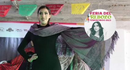 ¡Tápame con tu rebozo! No te pierdas esta tradicional feria en el Estado de México