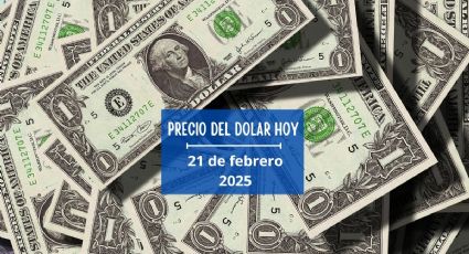 Dólar a peso: Así cotiza HOY viernes 21 de febrero en México